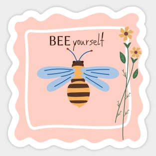 BEE yourself Sticker